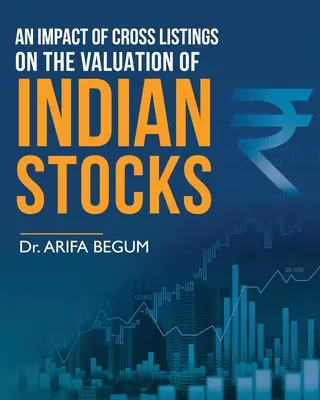 Un impact al listărilor încrucișate asupra evaluării acțiunilor indiene - An Impact of Cross Listings on the Valuation of Indian Stocks