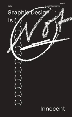 Designul grafic nu este (...) nevinovat - Graphic Design Is (...) Not Innocent