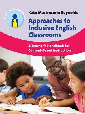 Approaches to Inclusive English Classrooms: Manualul profesorului pentru instruirea bazată pe conținut - Approaches to Inclusive English Classrooms: A Teacher's Handbook for Content-Based Instruction