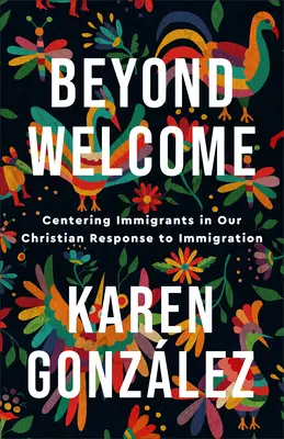 Dincolo de bun venit: Centrarea imigranților în răspunsul nostru creștin la imigrație - Beyond Welcome: Centering Immigrants in Our Christian Response to Immigration