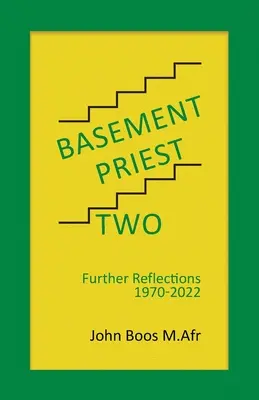 Basement Priest Two: Reflecții ulterioare 1970 - 2022 - Basement Priest Two: Further Reflections 1970 - 2022
