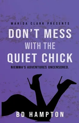 Don't Mess with the Quiet Chick: Aventurile necenzurate ale lui Niemma - Don't Mess with the Quiet Chick: Niemma's Adventures Uncensored