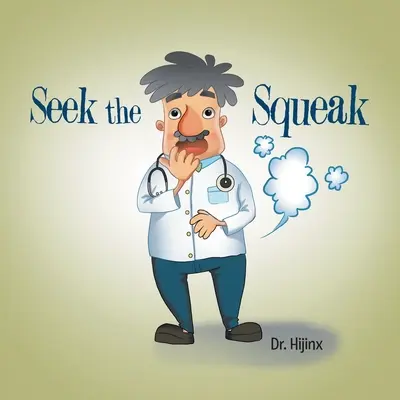 Căutați scârțâitul (Seek the Squeak) - Seek the Squeak