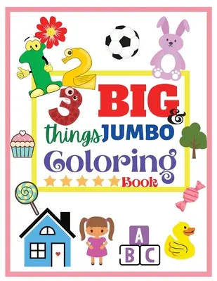 123 de lucruri BIG & JUMBO Carte de colorat: 123 de pagini de colorat! Easy, Large and Simple Pictures Coloring Books for Toddlers, Kids Ages 2-6, Învățarea timpurie, - 123 things BIG & JUMBO Coloring Book: 123 Coloring Pages! Easy, Large and Simple Pictures Coloring Books for Toddlers, Kids Ages 2-6, Early Learning,