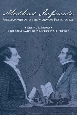 Metoda infinită: Francmasoneria și restaurarea mormonă - Method Infinite: Freemasonry and the Mormon Restoration
