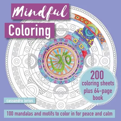 Mindful Coloring: 100 de mandale și modele de colorat pentru pace și calm: 150 de foi de colorat plus o carte de 64 de pagini - Mindful Coloring: 100 Mandalas and Patterns to Color in for Peace and Calm: 150 Coloring Sheets Plus 64-Page Book