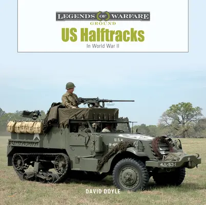 Us Half-Tracks: În Al Doilea Război Mondial - Us Half-Tracks: In World War II