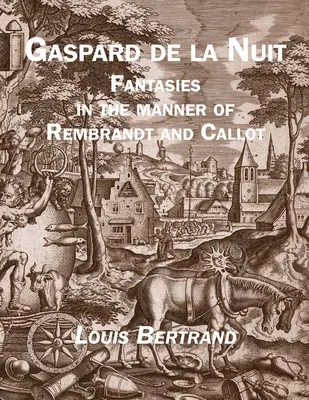 Gaspard de la Nuit: Fantezii în maniera lui Rembrandt și Callot - Gaspard de la Nuit: Fantasies in the Manner of Rembrandt and Callot