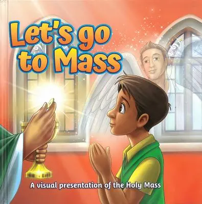 Să mergem la slujbă: O prezentare vizuală a Sfintei Liturghii - Let's Go to Mass: A Visual Presentation of the Holy Mass