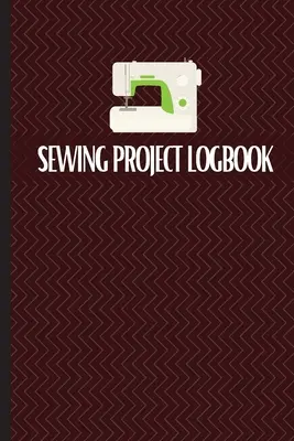 Jurnal de proiecte de cusut: Keep Track of Your Service Dressmaking Journal To Keep Record of Sewing Projects (Țineți evidența jurnalului dvs. - Sewing Project Logbook: Keep Track of Your Service Dressmaking Journal To Keep Record of Sewing Projects