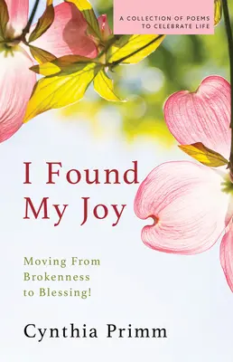 Mi-am găsit bucuria: Trecerea de la rupere la binecuvântare - I Found My Joy: Moving from Brokenness to Blessing