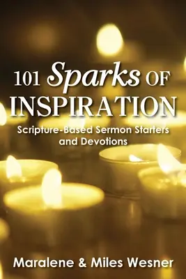 101 scântei de inspirație: Începuturi de predici și devoțiuni bazate pe Scriptură - 101 Sparks of Inspiration: Scripture-Based Sermon Starters and Devotions