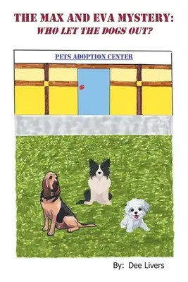 Misterul Max și Eva: Cine a lăsat câinii afară? - The Max and Eva Mystery: Who Let The Dogs Out?