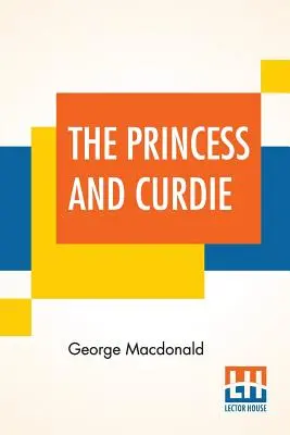 Prințesa și Curdie - The Princess And Curdie