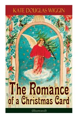 Romantismul unei felicitări de Crăciun (ilustrată) - The Romance of a Christmas Card (Illustrated)