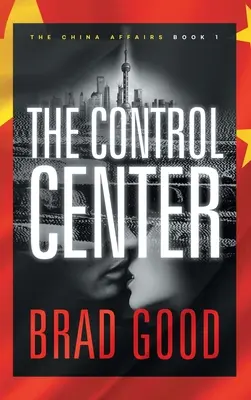 Centrul de control (Cartea 1): The China Affairs - The Control Center (Book 1): The China Affairs