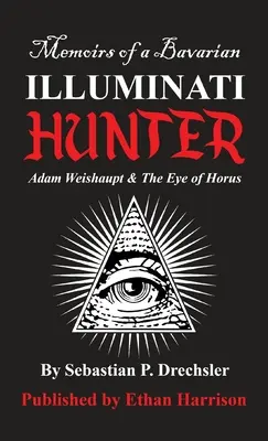 Adam Weishaupt și Ochiul lui Horus - Adam Weishaupt and The Eye of Horus