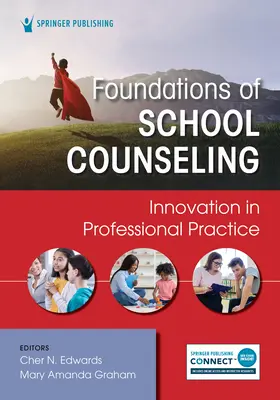 Fundamente ale consilierii școlare: Inovație în practica profesională - Foundations of School Counseling: Innovation in Professional Practice