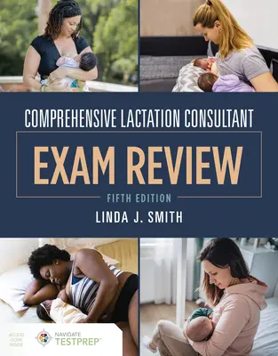 Comprehensive Lactation Consultant Exam Review (Revizuirea examenului de consultant în lactație) - Comprehensive Lactation Consultant Exam Review