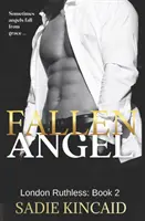 Fallen Angel: Seria London Ruthless: Cartea 2 - Fallen Angel: London Ruthless Series: Book 2