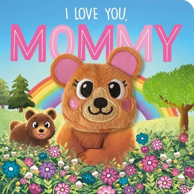 Te iubesc, mami: Finger Puppet Board Book - I Love You, Mommy: Finger Puppet Board Book