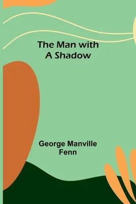 Omul cu o umbră - The Man with a Shadow