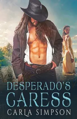 Mângâierea Desperado-ului - Desperado's Caress