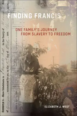 Finding Francis: Călătoria unei familii de la sclavie la libertate - Finding Francis: One Family's Journey from Slavery to Freedom