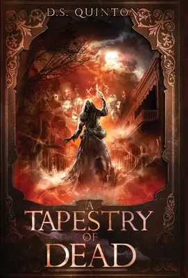 O tapiserie de morți: Un thriller supranatural - A Tapestry of Dead: A Supernatural Thriller
