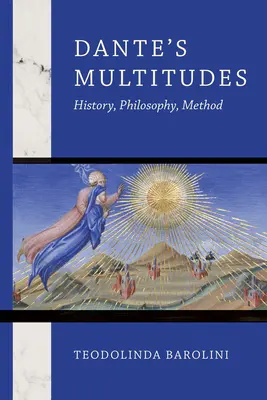 Mulțimile lui Dante: Istorie, filosofie, metodă - Dante's Multitudes: History, Philosophy, Method