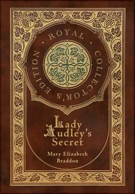 Secretul doamnei Audley (Ediție de colecție regală) (Copertă cartonată laminată cu jachetă) - Lady Audley's Secret (Royal Collector's Edition) (Case Laminate Hardcover with Jacket)