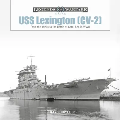 USS Lexington (CV-2): Din anii 1920 până la Bătălia de la Marea Coralilor din al Doilea Război Mondial - USS Lexington (CV-2): From the 1920s to the Battle of Coral Sea in WWII