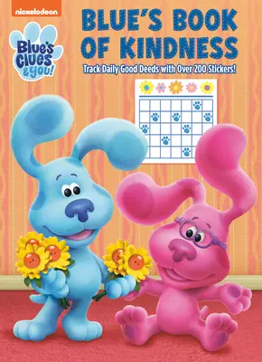 Cartea bunătății lui Blue (Blue's Clues & You): Carte de activități cu pagini de calendar și autocolante de recompensă - Blue's Book of Kindness (Blue's Clues & You): Activity Book with Calendar Pages and Reward Stickers