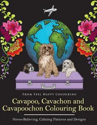 Cavapoo, Cavachon și Cavapoochon Carte de colorat: Carte de colorat distractivă cu Cavapoo, Cavachon și Cavapoochon pentru adulți și copii 10+ - Cavapoo, Cavachon and Cavapoochon Colouring Book: Fun Cavapoo, Cavachon and Cavapoochon Coloring Book for Adults and Kids 10+