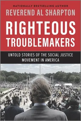 Righteous Troublemakers: Povești nespuse ale mișcării pentru justiție socială în America - Righteous Troublemakers: Untold Stories of the Social Justice Movement in America