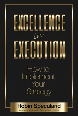 Excelență în execuție: Cum să vă implementați strategia - Excellence in Execution: How to Implement Your Strategy