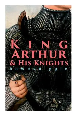 Regele Arthur și cavalerii săi - King Arthur & His Knights