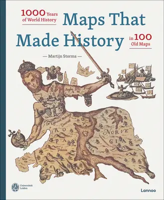 Hărți care au făcut istorie: 1000 de ani de istorie mondială în 100 de hărți vechi - Maps That Made History: 1000 Years of World History in 100 Old Maps