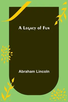 O moștenire a distracției - A Legacy of Fun