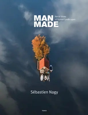 Man Made: Vederi aeriene ale peisajelor umane - Man Made: Aerial Views of Human Landscapes