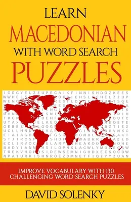 Învață macedoneană cu puzzle-uri de căutare a cuvintelor: Învățați vocabularul limbii macedonene cu puzzle-uri provocatoare de căutare a cuvintelor pentru toate vârstele - Learn Macedonian with Word Search Puzzles: Learn Macedonian Language Vocabulary with Challenging Word Find Puzzles for All Ages