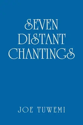 Șapte cântece îndepărtate - Seven Distant Chantings