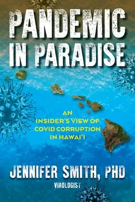 Pandemie în paradis: O viziune din interior asupra corupției Covid în Hawai'i - Pandemic in Paradise: An Insider's View of Covid Corruption in Hawai'i