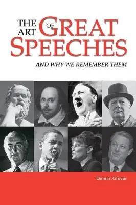 Arta marilor discursuri: Și de ce ne amintim de ele - The Art of Great Speeches: And Why We Remember Them