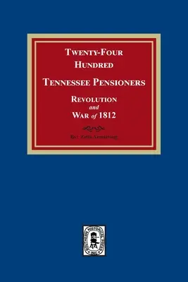 Douăzeci și patru de sute de pensionari din Tennessee, Revoluția și Războiul din 1812 - Twenty-Four Hundred Tennessee Pensioners, Revolution and War of 1812