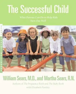 The Successful Child: Ce pot face părinții pentru a-i ajuta pe copii să se descurce bine - The Successful Child: What Parents Can Do to Help Kids Turn Out Well