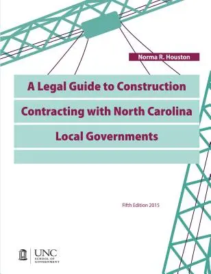 Ghid juridic pentru contractarea lucrărilor de construcții cu administrațiile locale din Carolina de Nord - A Legal Guide to Construction Contracting with North Carolina Local Governments