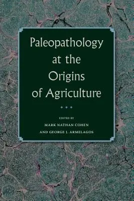 Paleopatologia la originile agriculturii - Paleopathology at the Origins of Agriculture