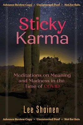 Sticky Karma: Meditații despre sens și nebunie în vremea COVID - Sticky Karma: Meditations on Meaning and Madness in the Time of COVID