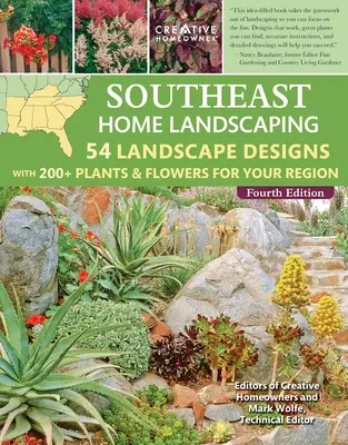 Southeast Home Landscaping, 4th Edition: 54 de modele de peisaje cu peste 200 de plante și flori pentru regiunea dumneavoastră - Southeast Home Landscaping, 4th Edition: 54 Landscape Designs with 200+ Plants & Flowers for Your Region